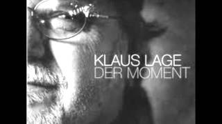 Klaus Lage  Wer Ich Bin 2011 [upl. by Datnow]