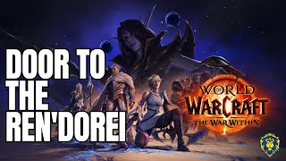 World of Warcraft  The War Within  Door to the Rendorei [upl. by Pascasia]