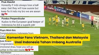 Komentar Fans Vietnam Thailand dan Malaysia Usai Indonesia Tahan Imbang Australia [upl. by Refinne981]