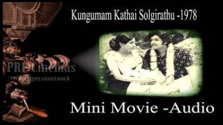 Kungumam Kathai Solgirathu  Mini MovieAudio  Part 01 [upl. by Dexter983]