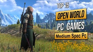 Top 15 Best OPEN WORLD Games For 4GB RAM  6GB RAM  2GB VRAM 2024 [upl. by Nylecsoj]