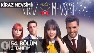 Kiraz Mevsimi 54 Bölüm 2 Tanıtım [upl. by Nauquf981]