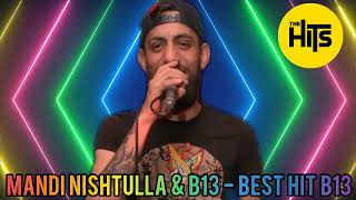 Mandi Nishtulla amp B13  Best Hit B13  Official Audio [upl. by Neryt]