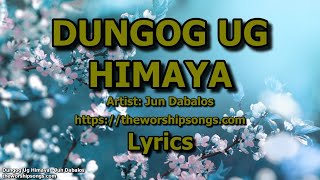 Dungog Ug Himaya  Jun Dabalos  Lyrics [upl. by Platt]