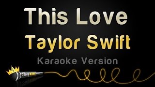 Taylor Swift  This Love Karaoke Version [upl. by Ronn]