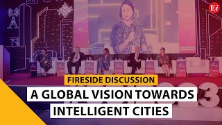 A Global Vision towards Intelligent Cities  Smart Cities India Expo 2023 [upl. by Lucy]