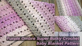 Easy Purple Ombre Super Bulky Crochet Baby Blanket Pattern Bernat Blanket Yarn Super Bulky Chunky [upl. by Celtic]