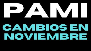 PAMI CAMBIOS EN NOVIEMBRE [upl. by Notslar690]