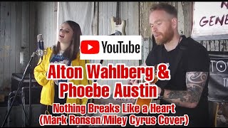 Alton Wahlberg and Phoebe Austin  Nothing Breaks like a Heart MileyCyrus  markronson Cover [upl. by Maurise]