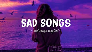 Sad Songs ♫ Sad songs playlist for broken hearts  Depressing Songs 2024 That Will Make You Cry [upl. by Pulling]