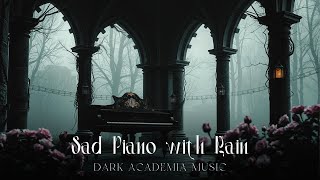 Sad Piano for Reflective Study amp Work  Dark Academia Ambience for Reading amp Writing [upl. by Nonnaer182]