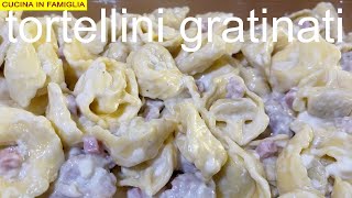 PASTICCIO DI TORTELLINI GRATINATI AL FORNO UN ESPLOSIONE DI GUSTO [upl. by Sontag508]