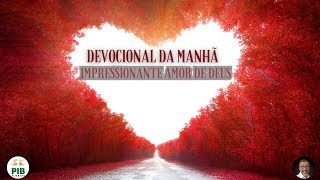 27122023  O IMPRESSIONANTE amor de Deus é RENOVADOR [upl. by Naehgem]