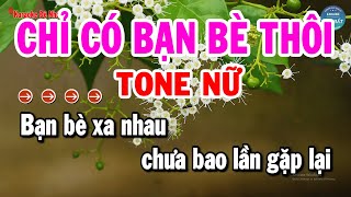 Karaoke Chỉ Có Bạn Bè Thôi Tone Nữ Nhạc Sống Mới Dễ Hát Nhất  Karaoke Đệ Nhất [upl. by Grissel]