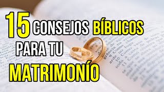 15 CONSEJOS Bíblicos para TENER un MATRIMONIO Fuerte y FELIZ [upl. by Yromem219]