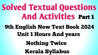 9th English New Text Book Questions And AnswersUnit 1 Hours And yearsNothing Twice Kerala syllabus [upl. by Anabal]