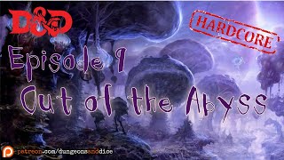 Hardcore Out of the Abyss Episode 9 Dungeons and Dragons Actual Play [upl. by Outhe]