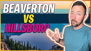 Beaverton Oregon Vs Hillsboro Oregon WHAT AREA IS BETTER [upl. by Sumaes]