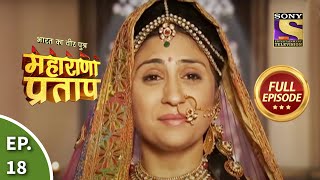 Bharat Ka Veer Putra  Maharana Pratap  भारत का वीर पुत्र  महाराणा प्रताप  Ep 18  Full Episode [upl. by Anaik]