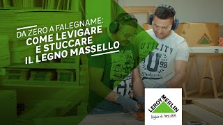 Come stuccare e levigare il legno massello  Leroy Merlin [upl. by Andrel]