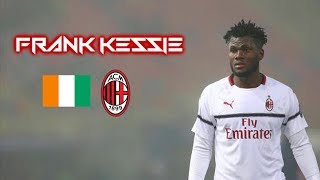 Frank Kessiè 2019  The Tank  Insane Power Skills amp Goals  AC Milan [upl. by Chretien]