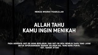 Allah Tau Kamu Ingin Menikah  Ust Hanan Attaki Lc [upl. by Atena]