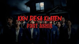 CERITA HOROR KKN DESA KLATEN PART AKHIR [upl. by Souvaine]