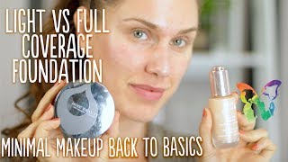 FOUNDATION LIGHT VS FULL COVERAGE amp WHATS BEST Minimal Makeup  Back To Basics [upl. by Rehpotsrik]