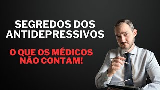 Segredos dos Antidepressivos O que os Médicos Não Contam [upl. by Jaunita938]