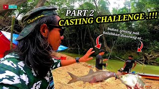 CAMPING 3 HARI 2 MALAM PART 2 CASTING CHALLENGE VLOG 116 [upl. by Norreht]