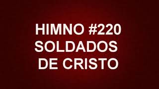 Himno No220 Soldados de Cristo  Himnario Corazón y Vida [upl. by Dewhirst]