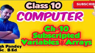 Ch 10  Computer Science  Subscripted Variables  Arrays Class 10 [upl. by Moynahan]