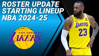 LOS ANGELES LAKERS ROSTER UPDATE  POSSIBLE STARTING LINEUP 20242025 [upl. by Lleroj]