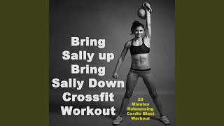 Bring Sally up Bring Sally Down Crossfit Workout Mix Continuous DJ Mix [upl. by Nesnah]