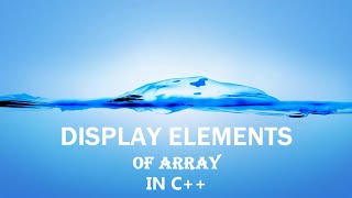 How To Display The Elements Of Array In C [upl. by Ahsikym401]