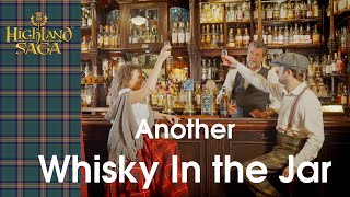 Another Whisky In The Jar  Highland Saga  Scottish Bagpipe Version Official Video [upl. by Colwell]