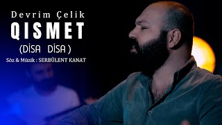 DEVRİM ÇELİK  DÎSA DÎSA QISMET 4K [upl. by Acined]