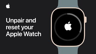 How to unpair and reset your Apple Watch  Apple Support [upl. by Ikkin]