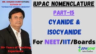 IUPAC Nomenclature of Cyanides and Isocyanides  By Girijesh DubeyIITIAN  For NEETIITBoard [upl. by Onin896]