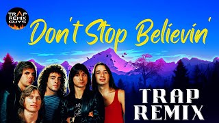 JOURNEY  Dont Stop Believin  80s HITS  TRAP REMIX GUYS [upl. by Jaqitsch]