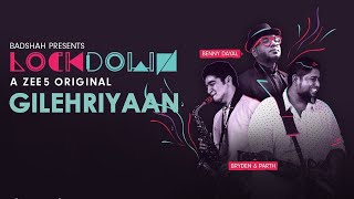 Gilehriyaan  Lockdown  Benny Dayal amp BrydenParth [upl. by Atelra]