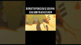 Boruto Pensou Q Seu Pai Era Um Fracassado 😱 [upl. by Marchese]