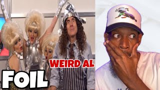 Is This True Weird Al Yankovic  Foil  Reaction [upl. by Eerehc732]