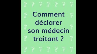 Comment déclarer son médecin traitant [upl. by Angelica]