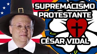 El supremacismo protestante de César Vidal  Parte 1 [upl. by Canice]