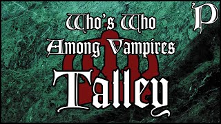 Vampire The Masquerade  Whos Who  Talley [upl. by Sabino361]