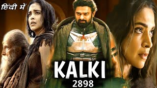 Kalki 2898 Full Movie Hindi DubbedPrabhas Amitabh BachchanDeepika PDishaPatani Review amp Facts [upl. by Lamar]