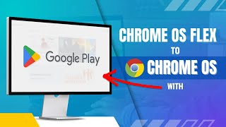 Chrome OS Flex to Chrome OS with Play Store  Chrome OS 2024  A StepbyStep Guide [upl. by Anaid]