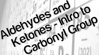 Aldehydes and Ketones  Intro to carbonyl group [upl. by Ohcamac]