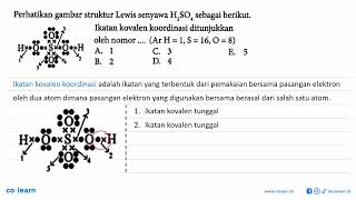 Perhatikan gambar struktur Lewis senyawa H2SO4 sebagai berikutIkatan kovalen koordinasi ditunjuk [upl. by Ida428]